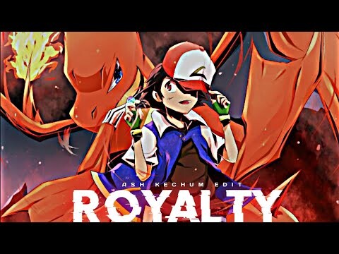 ROYALTY - ASH KECHUM EDIT | charizard royalty edit | ash edit | #pokemon #royalty #ashattitude