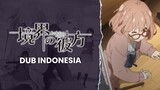 【Fandub】Gadis Bondol Kacamata - Kyoukai No Kanata Dub Indonesia