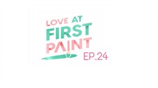 Love At First Paint EP.24