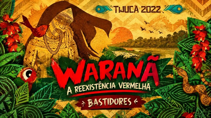 Tijuca 2022 _ Waranã – A Reexistência Vermelha, - Bastidores.