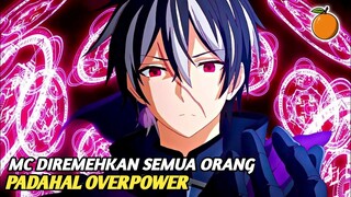 MC direndahkan Karena Dianggap Lemah padahal overpower