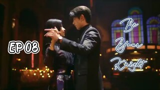 Be Your Knight (2024) Episode 8 English SUB