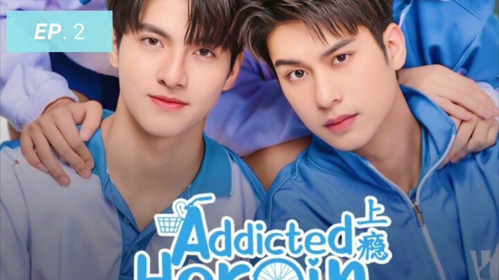 🏳‍🌈Addicted Heroin - 𝙀𝙋. 2