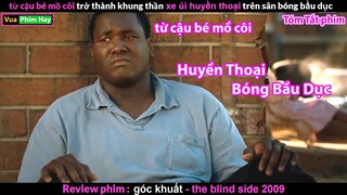 từ Cậu Bé mồ côi đến Huyền Thoại bóng Bầu Dục - review phim góc khuất 2009