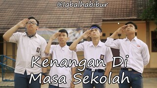 KENANGAN DI MASA SEKOLAH : VIDEO INSTAGRAM @Iqbalhabibur