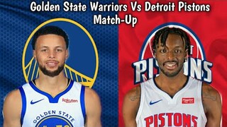 Golden State Warriors Vs Detroit Pistons ! Player Match-up