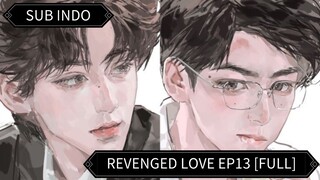 🇨🇳 Dendam Menjadi Cinta Ep13 || Sub Indo