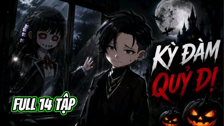 ( Full 14 Tập ) Kỳ Đàm Quỷ Dị - Bạn Gái Tôi Là Ma | Hoạt Hình Kinh Dị | GodSub