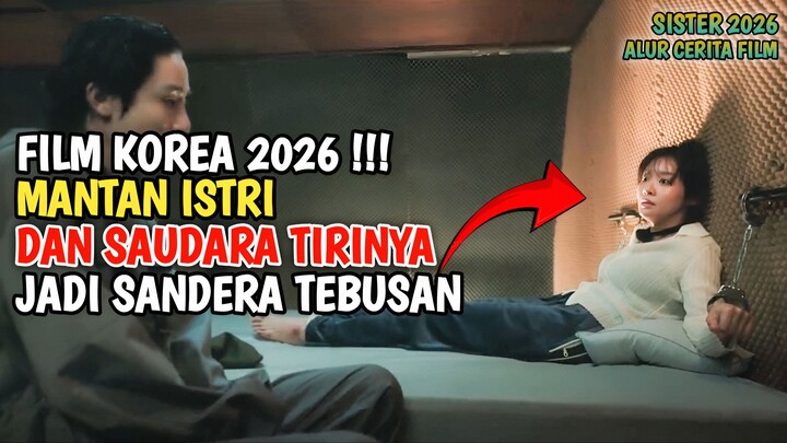 SISTER 2026 | MANTAN ISTRI DAN SAUDARA TIRINYA JADI BAHAN SANDERA TEBUSAN #alurceritafilm