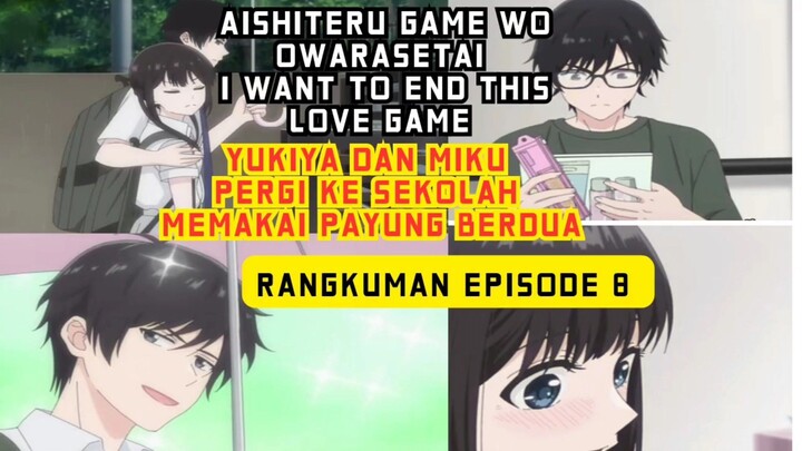 Aishiteru game wo owarasetai episode 8 - yukiya dan miku pergi ke sekolah bareng sepayung berdua