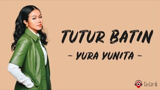 Tutur Batin - Yura Yunita (Lirik Lagu) ~ Aku tak sempurna, tak perlu sempurna