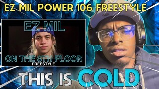 THIS IS COLD! (EZ MIL POWER 106 FREESTYLE "ON THE EIGHTH FLOOR") REACTION