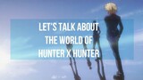 The Art Of Worldbuilding | Hunter x Hunter Analysis
