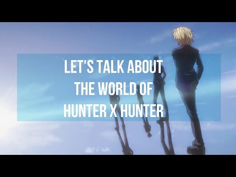The Art Of Worldbuilding | Hunter x Hunter Analysis
