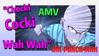 [One Punch Man] AMV |  "Chocki Cocki Wah Wah"