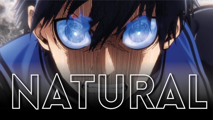Blue Lock x Natural  AMV