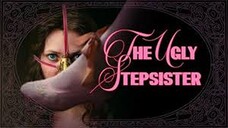 THE UGLY STEPSISTER PART 1