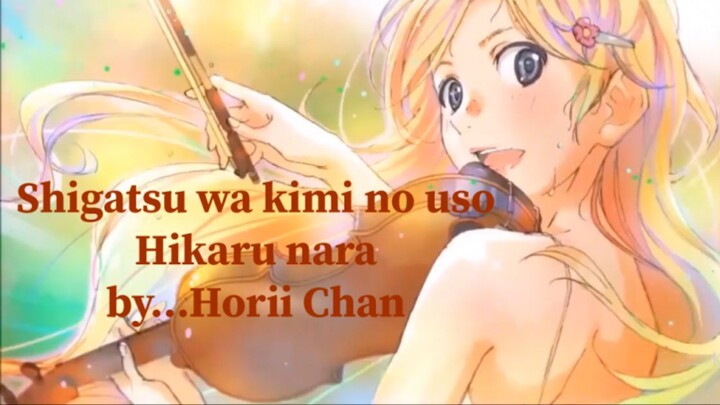 Shigatsu wa kimi no uso - Hikaru Nara by...Horii Chan