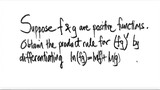 Suppose f & g are positive functions. Obtain the product rule for (fg)' by differentiating ...