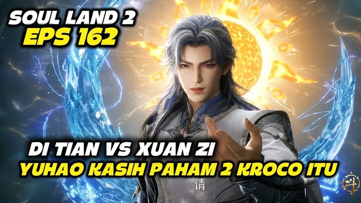 SOUL LAND 2 EPS 162 (BY FELIX) - AURA YUHAO LV 93, DI TIAN TERTEKAN PARAH