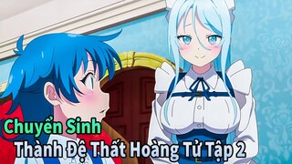 ANIME THÁNG 4 | Chuyển Sinh Thành Đệ Thất Hoàng Tử | Tập 2 | Mèo Gầy Review