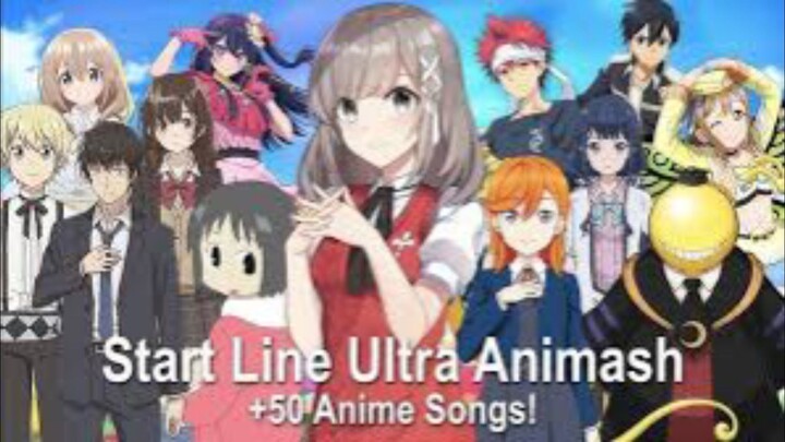Start Line Ultra Animash (57+ Anime Songs) (HAPPY BIRTHDAY)