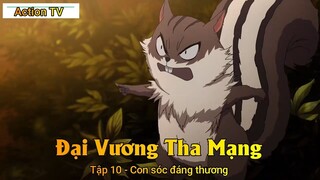 Đại Vương Tha Mạng Tập 10 - Con sóc đáng thương