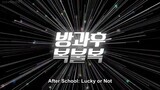 After School: Lucky or Not Episode 6