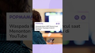 Waspada Iklan LG*T Muncul saat Menonton Tayangan Anak di YouTube #parenting #beritaterkini #lgbt