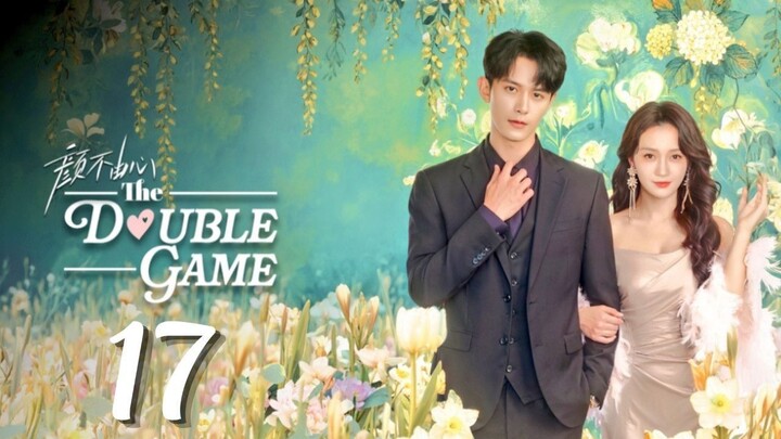 The Dᴏᴜʙʟᴇ Game - Episode 17 [Eɴɢ Sᴜʙ]