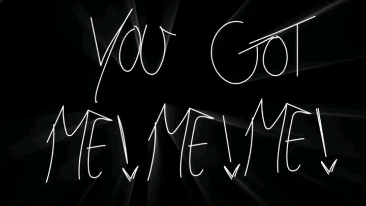 you got mememe