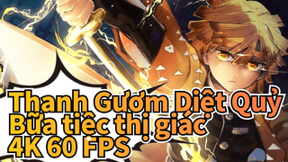 Cảnh báo! Trải nghiệm bữa tiệc thị giác hoàn mỹ | Thanh Gươm Diệt Quỷ | 4K 60 FPS