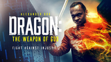 Dragon: The Weapon of God Full Movie!!