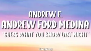 Andrew Ford Medina - Andrew E. (Lyrics)|”Guess What You Know Last Night”|