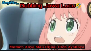 Dubbing Jawa Lucu: Momen Anya Dijual Akibat Mulutnya Bauk🤣