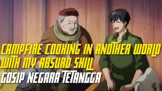 [FANDUB] Campfire Cooking In Another World With My Absurd Skill - Gosip Negara Tetangga