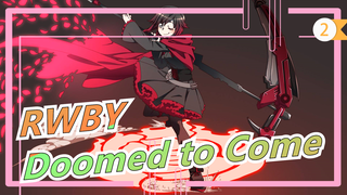[RWBY] What Is Doomed to Come Must Come One Day - Huli Jing_2