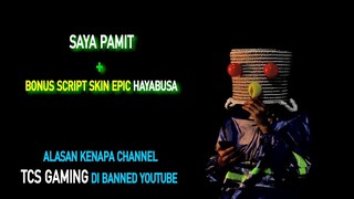 SAYA PAMIT! Bonus Script Skin Epic Hayabusa & Alasan Channel TCS Gaming di Banned GARENA