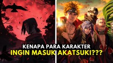 Tujuan para karakter masuk Akatsuki ini ternyata!!!!