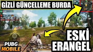 GİZLİ GÜNCELLEME BURDA | ESKİ ERANGEL BURDA | ARAYÜZ GÜNCELLEMESİ | 2.0 GÜNCELLEMESİ | PUBG MOBILE