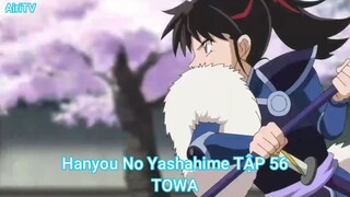 Hanyou No Yashahime TẬP 56-TOWA