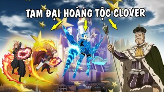 Tam Đại Hoàng Tộc Black Clover - Những Điều Có Thể Bạn Chưa Biết