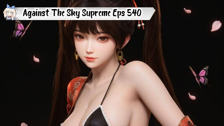 Against The Sky Supreme Episode 540