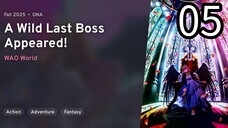 EP 05 Yasei no Last Boss ga Arawareta! | A Wild Last Boss Appeared! REUPLOAD
