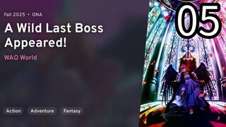 EP 05 Yasei no Last Boss ga Arawareta! | A Wild Last Boss Appeared! REUPLOAD