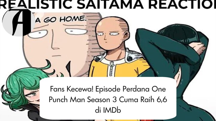 (Berita Anime) Fans Kecewa! Episode Perdana One Punch Man Season 3 Cuma Raih 6,6 di IMDb.