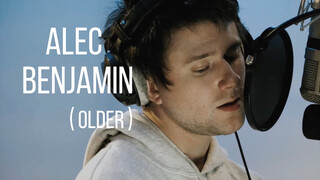 Lời tiếng Trung cho bài hát "Older" của Alec Benjamin