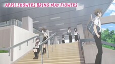 April Showers Bring May Flowers [ EP9 PART9 ]