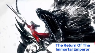 New Donghua "The Return Of The Immortal Emperor" episode 01