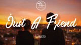 Just A Friend - Winesy ( Lyrics)
